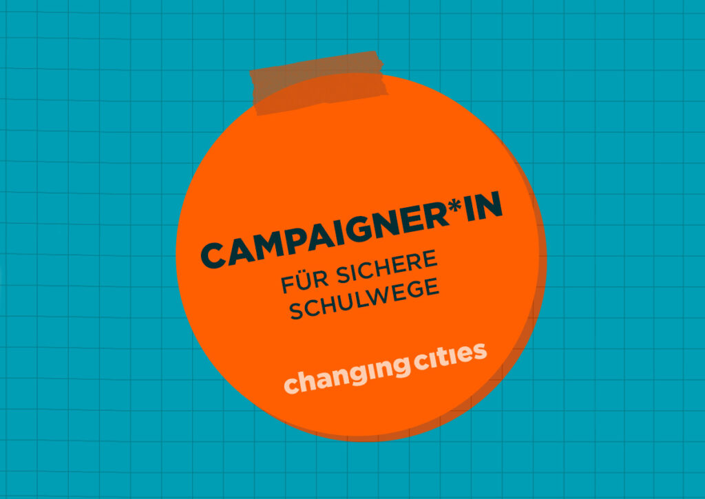 Changing Cities Jobs: Campaigner*in für sichere Schulwege