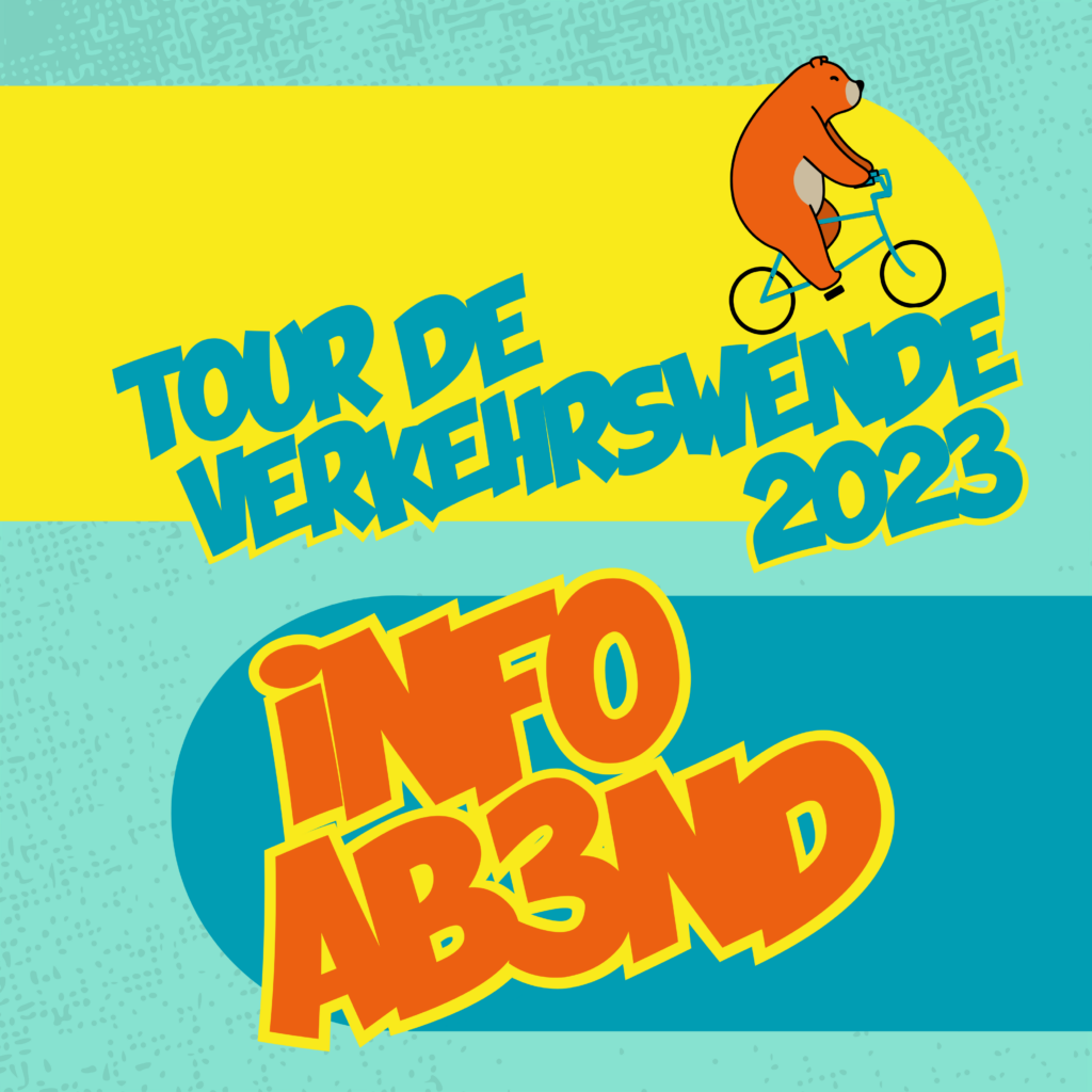 "Tour de Verkehrswende Infoabend" steht in türkis/orange vor gelbem Hintergrund. Oben rechts in der Ecke fährt ein Bär Fahrrad.