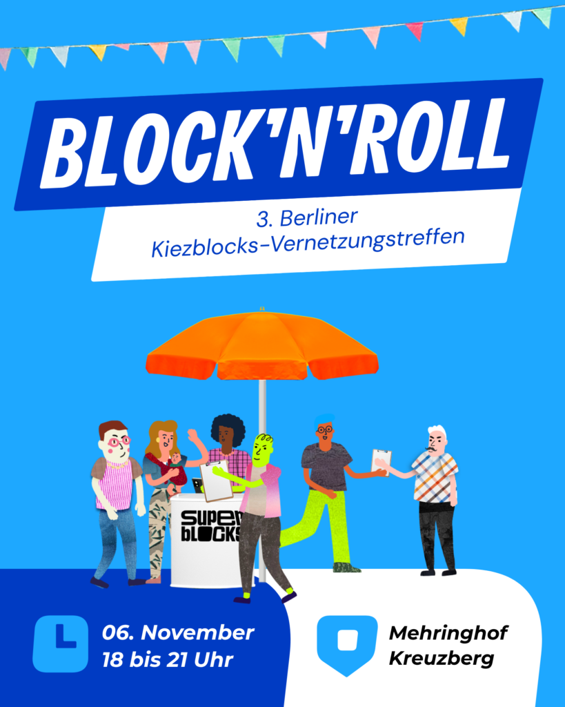 Plakat für „BLOCK’N’ROLL“: 3. Berliner Kiezblocks-Vernetzungstreffen am 06. November, 18 bis 21 Uhr, Mehringhof Kreuzberg