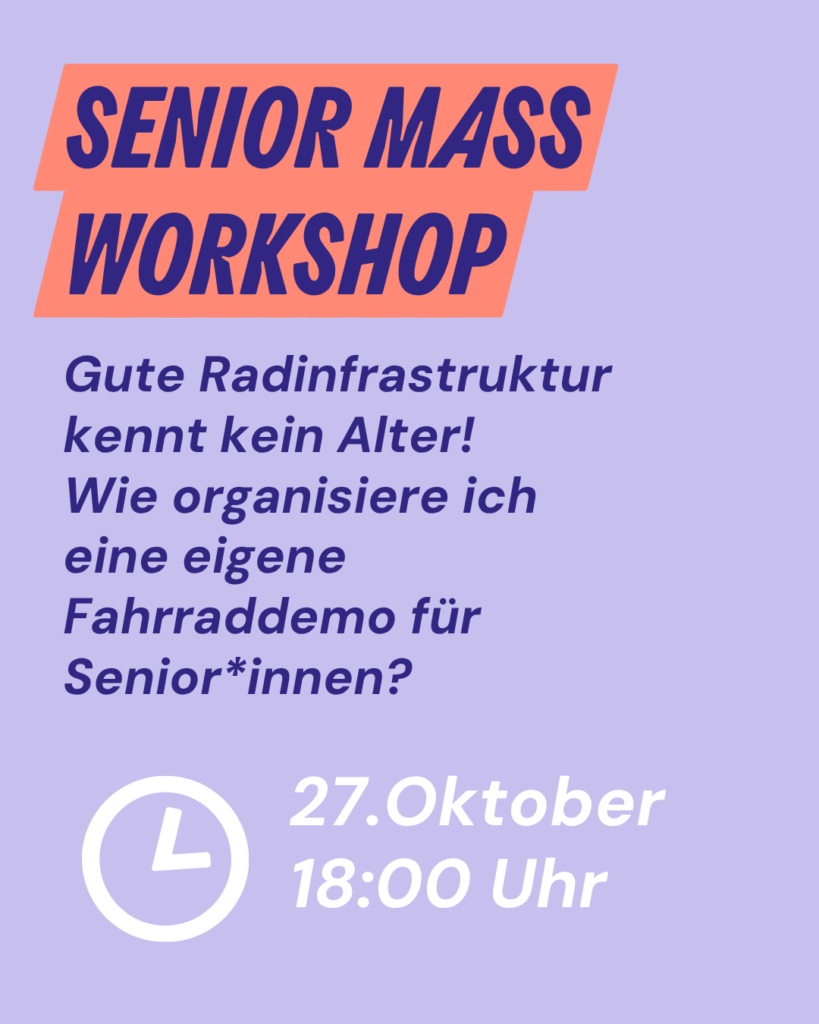 Plakat zum „Senior Mass Workshop“: „Gute Radinfrastruktur kennt kein Alter! Wie organisiere ich eine eigene Fahrraddemo für Senior*innen?“ 27. Oktober, 18:00 Uhr